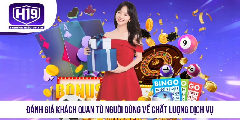 Đánh giá khách quan từ người dùng về chất lượng dịch vụ
