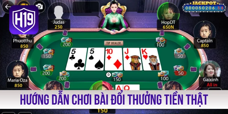 Hướng dẫn chơi bài đổi thưởng tiền thật cực chất